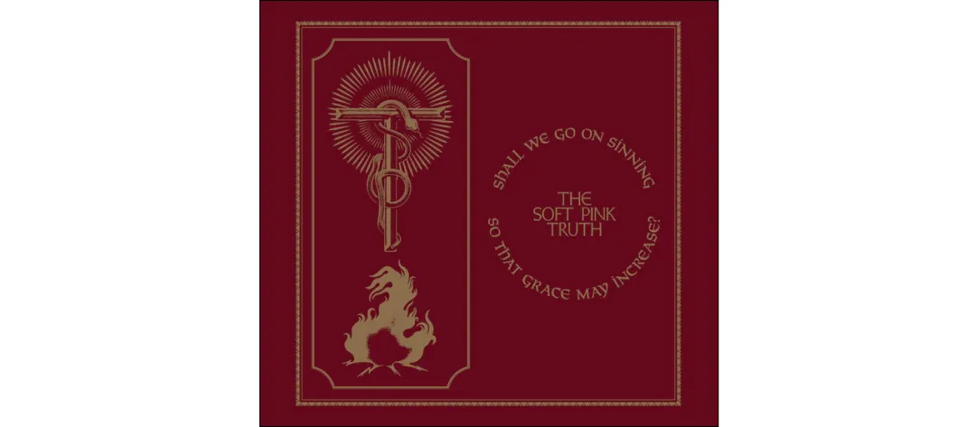 The Soft Pink Truth - Shall We Go on Sinning So That Grace May Increase? album cover